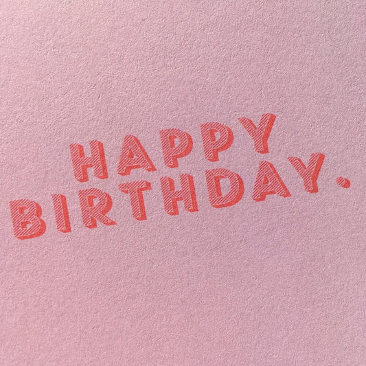 Happy Birthday pink - The Paper People Greeting Cards