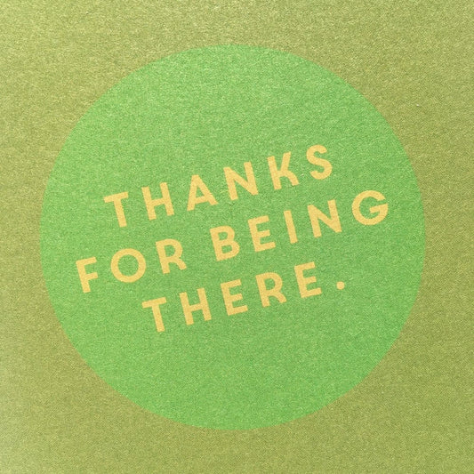 Thanks for being there - The Paper People Greeting Cards